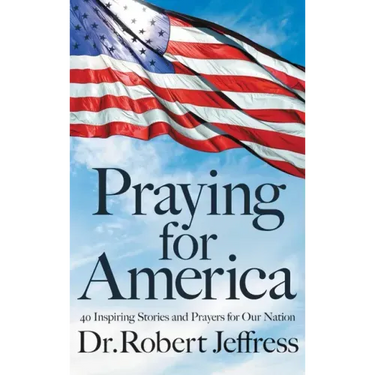 Praying for America: 40 Inspiring Stories and Prayers for Our Nation