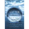 Latter Reign: Death Of A Seed To Life In A Promise