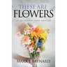 These Are Your Flowers