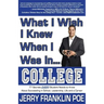 What I Wish I Knew When I Was in ... College