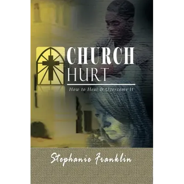 Church Hurt: How to Heal & Overcome It
