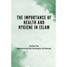 The Importance of Health and Hygiene in Islam