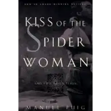 Kiss of the Spider Woman and Two Other Plays