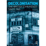 Decolonisation: The British Experience since 1945