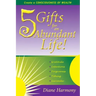 5 Gifts for an Abundant Life: Create a Consciousness of Wealth