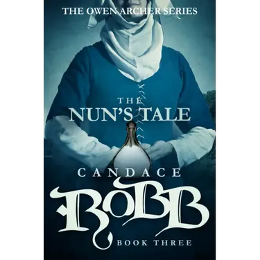 The Nun's Tale: The Owen Archer Series - Book Three