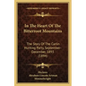 In The Heart Of The Bitterroot Mountains: The Story Of The Carlin Hunting Party, September-December, 1893 (1894)