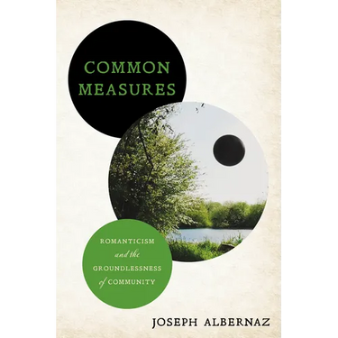 Common Measures: Romanticism and the Groundlessness of Community