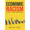 Economic Racism: Memoir of a Heroic Nonconformist