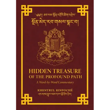 Hidden Treasure of the Profound Path: A Word-by-Word Commentary on the Kalachakra Preliminary Practices