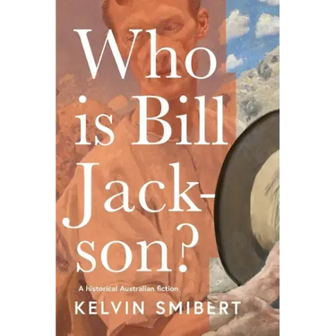 Who is Bill Jackson?: A historical Australian fiction