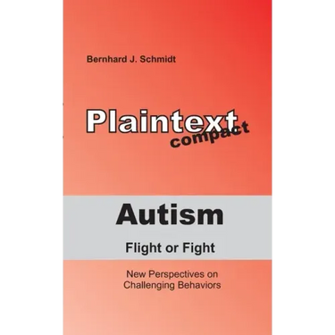 Autism - Flight or Fight: New Perspectives on Challenging Behaviors