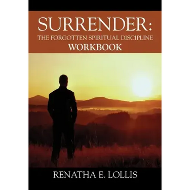 Surrender: The Forgotten Spiritual Discipline Workbook