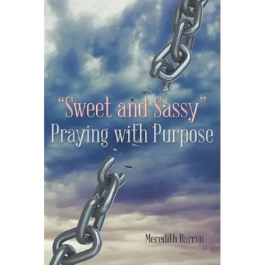 "Sweet and Sassy" Praying with Purpose