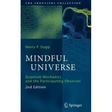 Mindful Universe: Quantum Mechanics and the Participating Observer