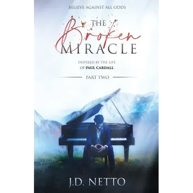 The Broken Miracle - Inspired by the Life of Paul Cardall: Part 2