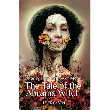 Offerings to the Flower Moon: The Tale of the Abrams Witch