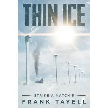 Strike a Match 5: Thin Ice: A Post-Apocalyptic Detective Novel
