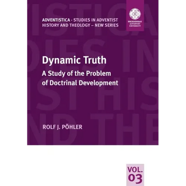 Dynamic Truth: A Study of the Problem of Doctrinal Development