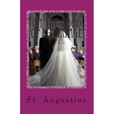 On the Good of Marriage