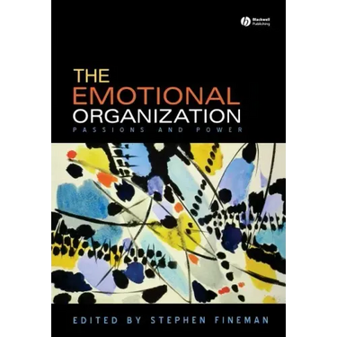 The Emotional Organization: Passions and Power