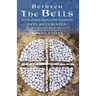Between the Bells: Stories of Reconciliation from Corrymeela