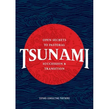 Tsunami: Open Secrets to Pastoral Succession & Transition