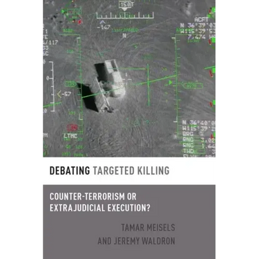 Debating Targeted Killing: Counter-Terrorism or Extrajudicial Execution?