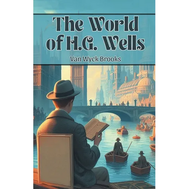 The World of H.G. Wells