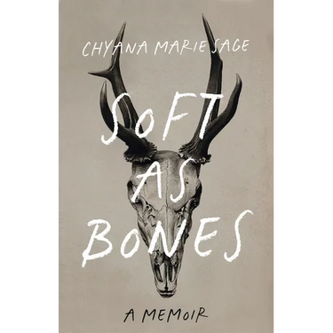 Soft as Bones: A Memoir
