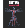 Anatomy Coloring Book: The Human Body Coloring Book: The Ultimate Anatomy Study Guide