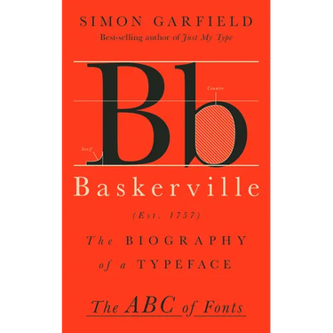 Baskerville: The Biography of a Typeface