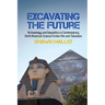 Excavating the Future: Archaeology and Geopolitics in Contemporary North American Science Fiction Film and Television
