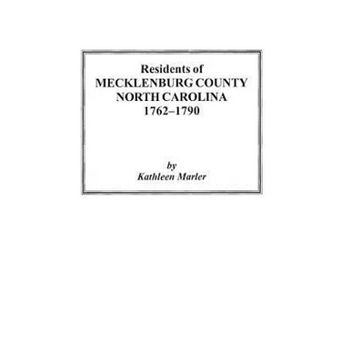 Residents of Mecklenburg County North Carolina 1762-1790