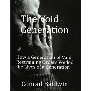 The Void Generation: How A Generation of Void Restraining Orders Voided the Lives of a Generation