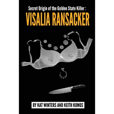 Secret Origin of the Golden State Killer: Visalia Ransacker
