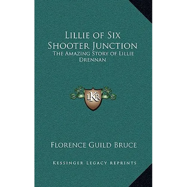 Lillie of Six Shooter Junction: The Amazing Story of Lillie Drennan