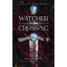 Watcher at the Crossing: The Crossing, Book One