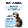 Bordoodle. Bordoodle Complete Owners Manual. Bordoodle book for care, costs, feeding, grooming, health and training.