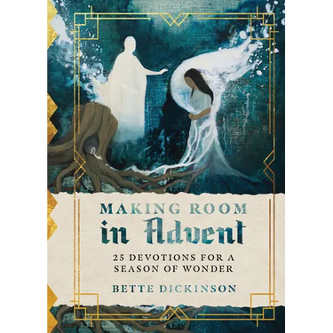 Making Room in Advent: 25 Devotions for a Season of Wonder