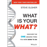 What Is Your What?: Discover the One Amazing Thing You Were Born to Do