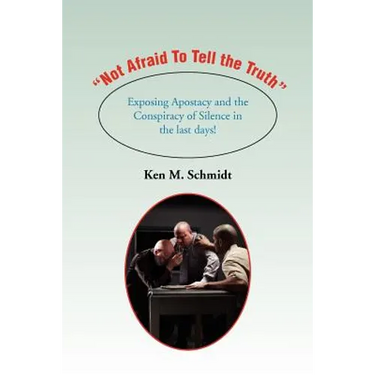 "Not Afraid To Tell the Truth": Exposing Apostacy and the Conspiracy of Silence in the last days!