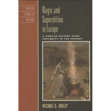 Magic and Superstition in Europe: A Concise History from Antiquity to the Present