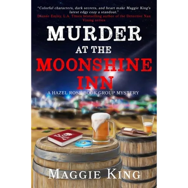 Murder at the Moonshine Inn: A Hazel Rose Book Group Mystery