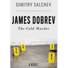James Dobrev: The Cold Murder