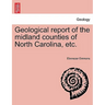 Geological Report of the Midland Counties of North Carolina, Etc.
