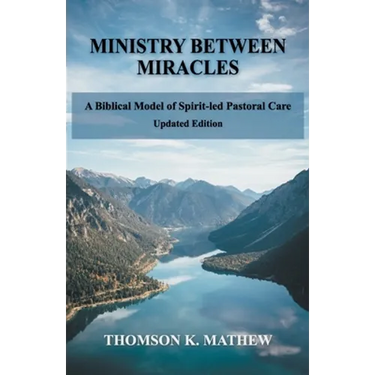 Ministry Between Miracles: A Biblical Model of Spirit-led Pastoral Care