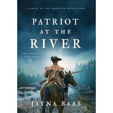 Patriot at the River: A Novel of the American Revolution