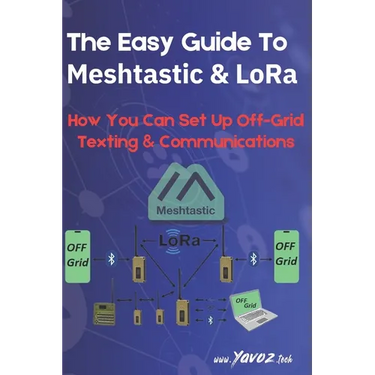 The Easy Guide To Meshtastic and LoRa: How You Can Set Up Off-Grid Texting & Communications