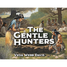 The Gentle Hunters